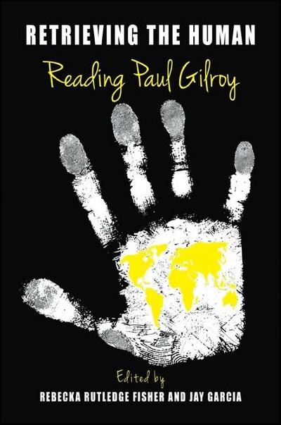 Retrieving the Human: Reading Paul Gilroy