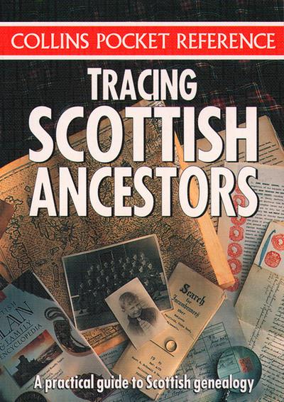 Tracing Scottish Ancestors (Collins Pocket Reference)