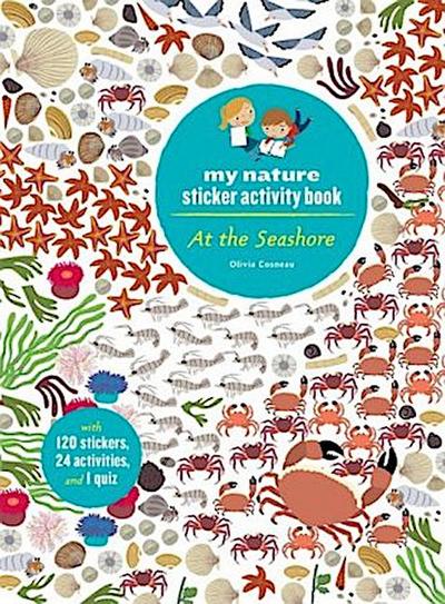 At the Seashore: My Nature Sticker Activity Book (Ages 5 and Up, with 120 Stickers, 24 Activities and 1 Quiz)