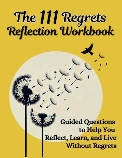 The 111 Regrets Reflection Workbook