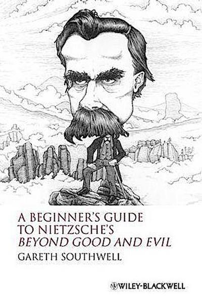 A Beginner’s Guide to Nietzsche’s Beyond Good and Evil