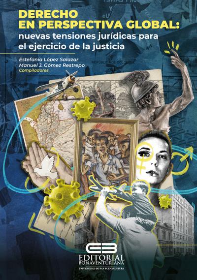 Derecho en perspectiva global: nuevas tensiones jurídicas para el ejercicio de la justicia
