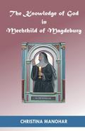 The Knowledge of God in Mechthild of Magdeburg