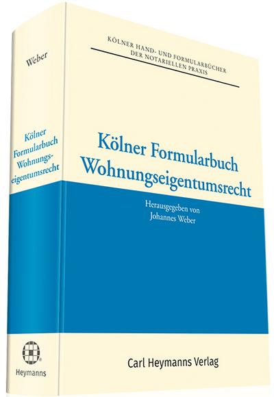 Kölner Formularbuch Wohnungseigentumsrecht: mit Code zum Dowload der Formulare und Muster