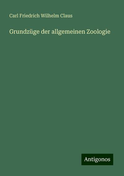 Grundzüge der allgemeinen Zoologie