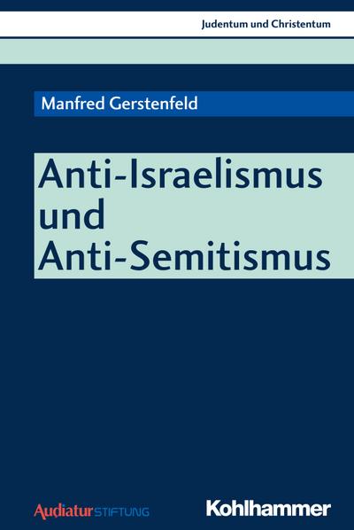 Gerstenfeld, M: Anti-Israelismus und Anti-Semitismus