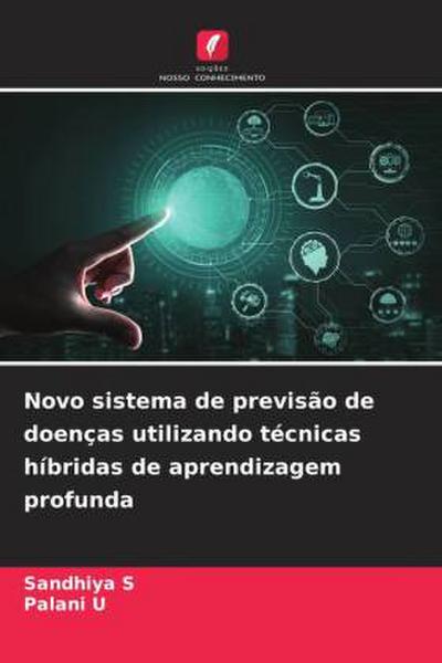 Novo sistema de previsão de doenças utilizando técnicas híbridas de aprendizagem profunda