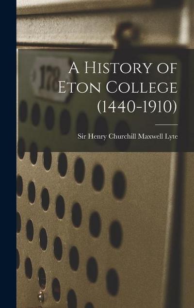 A History of Eton College (1440-1910)