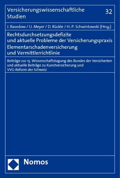 Rechtsdurchsetzungsdefizite und aktuelle Probleme der Versicherungspraxis. Elementarschadenversicherung und Vermittlerrichtlinie