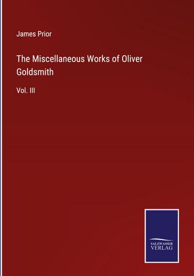 The Miscellaneous Works of Oliver Goldsmith