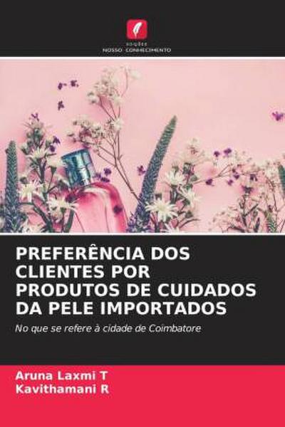 PREFERÊNCIA DOS CLIENTES POR PRODUTOS DE CUIDADOS DA PELE IMPORTADOS