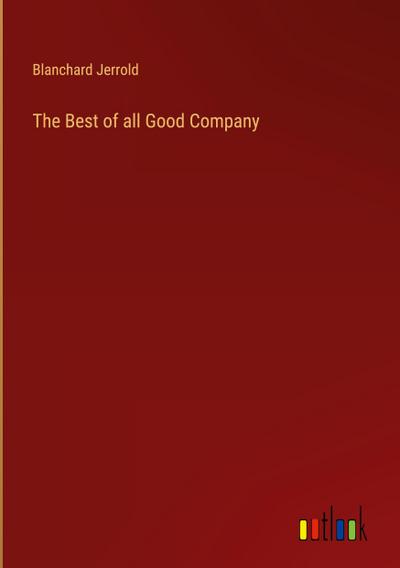 The Best of all Good Company