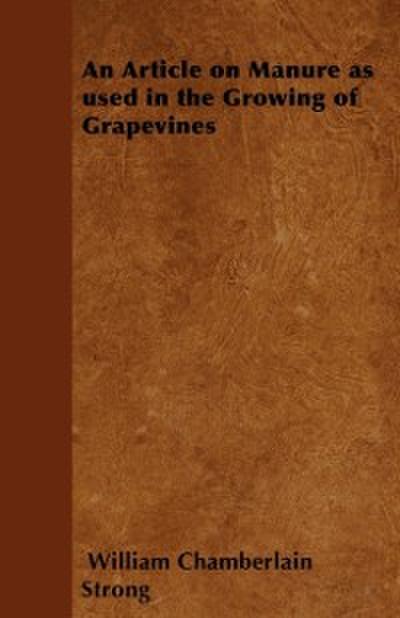 Article on Manure as used in the Growing of Grapevines