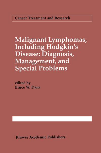 Malignant lymphomas, including Hodgkin’s disease: Diagnosis, management, and special problems