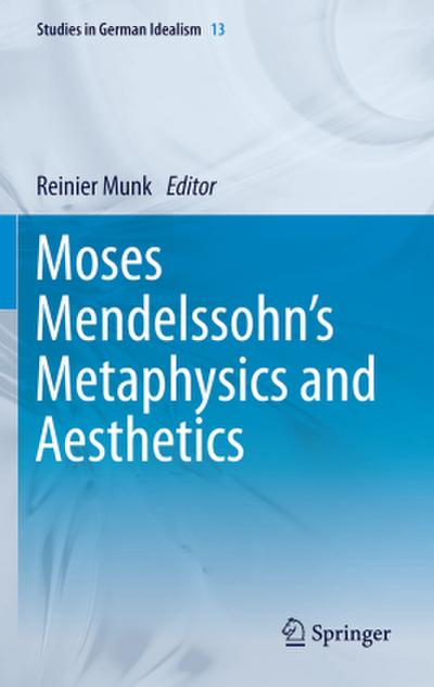 Moses Mendelssohn’s Metaphysics and Aesthetics
