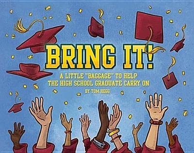 Bring It!: A Little "Baggage" to Help the High School Graduate Carry on