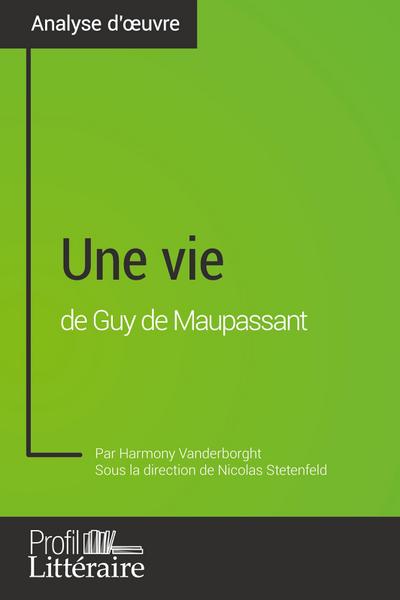 Une vie de Guy de Maupassant (Analyse approfondie)