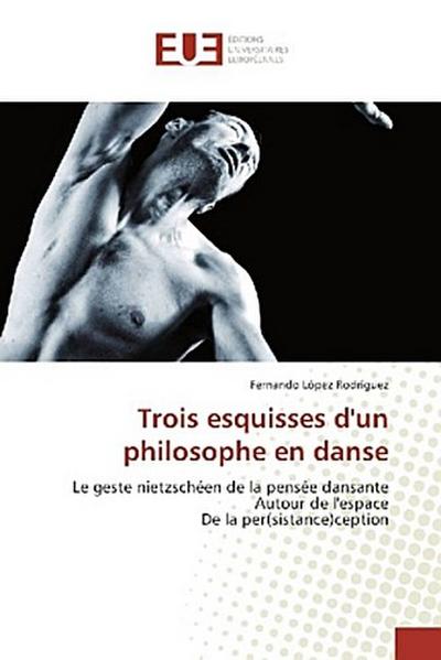 Trois esquisses d’un philosophe en danse