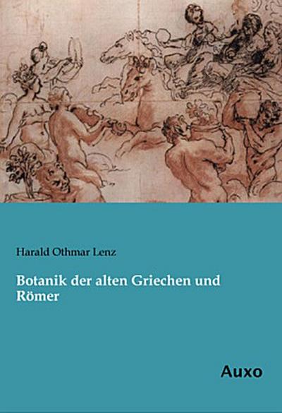 Botanik der alten Griechen und Römer