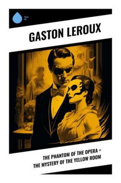 The Phantom of the Opera + The Mystery of the Yellow Room