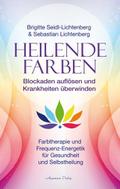 Heilende Farben - Farbtherapie und Frequenz-Energe