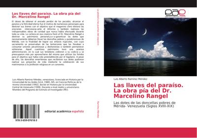 Las llaves del paraíso. La obra pía del Dr. Marcelino Rangel