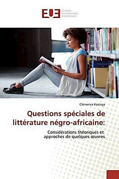 Questions spéciales de littérature négro-africaine: