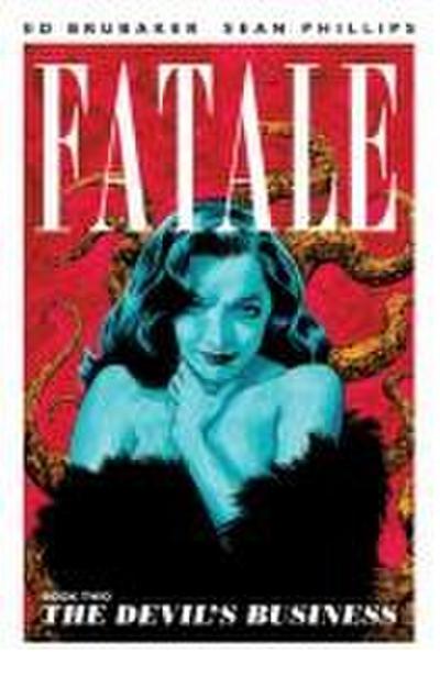 Fatale Volume 2: The Devil’s Business