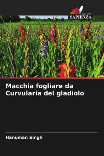 Macchia fogliare da Curvularia del gladiolo