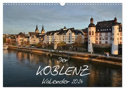 Der Koblenz Kalender (Wandkalender 2024 DIN A3 quer), CALVENDO Monatskalender