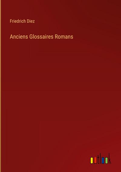Anciens Glossaires Romans