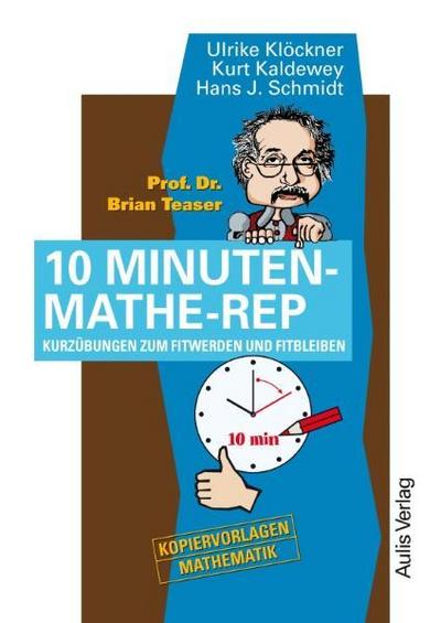 Prof. Dr. Brian Teaser - 10 Minuten-Mathe-Rep