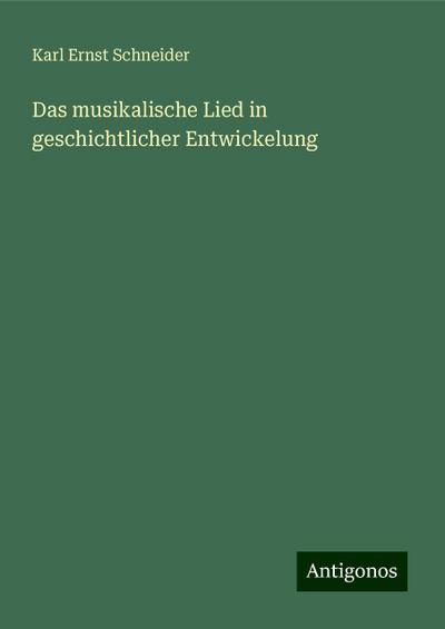 Das musikalische Lied in geschichtlicher Entwickelung