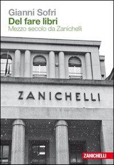 Del fare libri. Mezzo secolo da Zanichelli