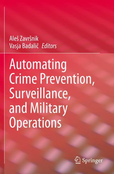 Automating Crime Prevention, Surveillance, and Military Operations