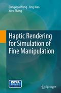 Haptic Rendering for Simulation of Fine Manipulation