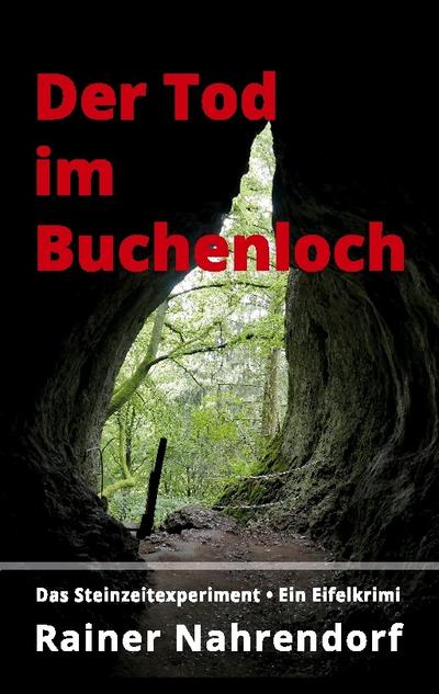 Der Tod im Buchenloch. Das Steinzeitexperiment