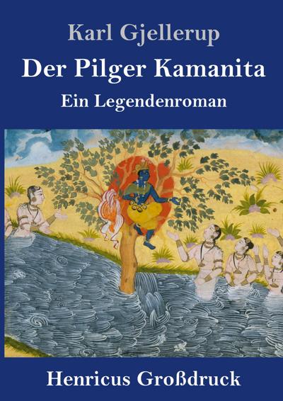 Der Pilger Kamanita (Großdruck)