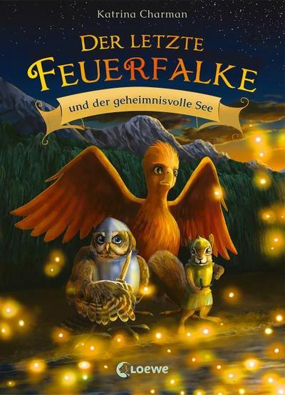 Der letzte Feuerfalke und der geheimnisvolle See