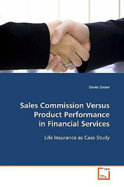 Sales Commission Versus Product Performance in  Financial Services