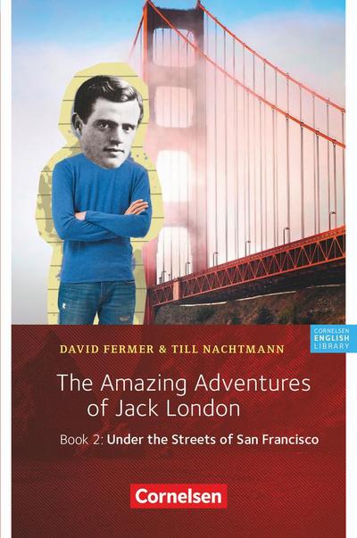 The Amazing Adventures of Jack London, Book 2: Under the Streets of San Francisco