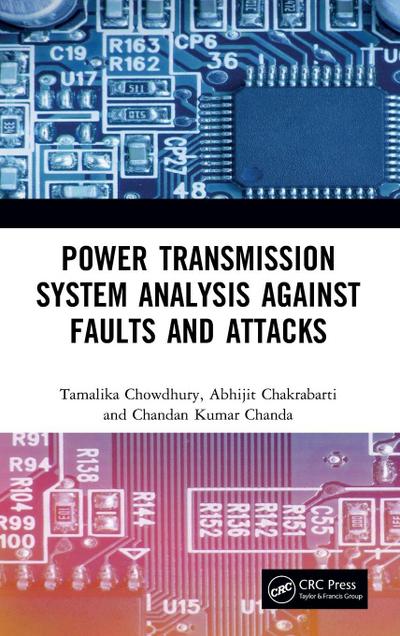 Power Transmission System Analysis Against Faults and Attacks