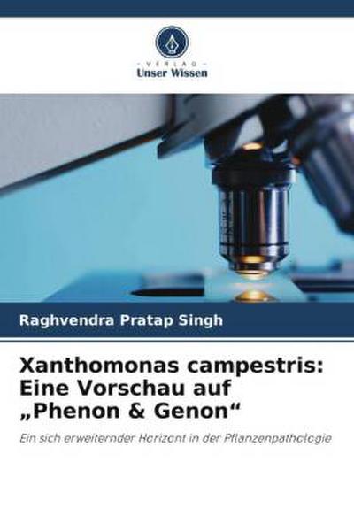 Xanthomonas campestris: Eine Vorschau auf "Phenon & Genon"