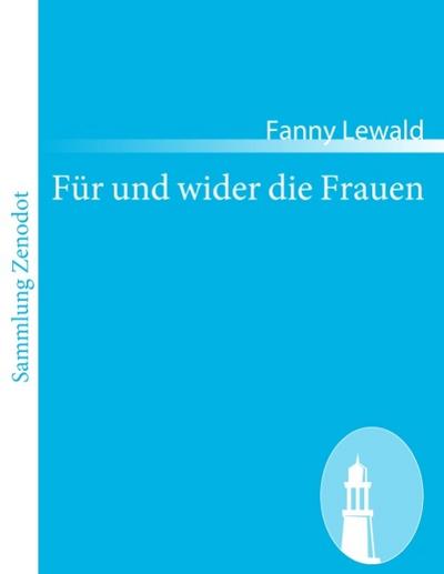 Für und wider die Frauen - Fanny Lewald