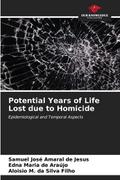 Potential Years of Life Lost due to Homicide