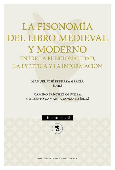 La fisonomía del libro medieval y moderno : entre la funcionalidad, la estética y la información