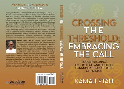 Crossing the Threshold; Embracing the Call  Conceptualizing, Co-Creating and Building Community Through Rites of Passage