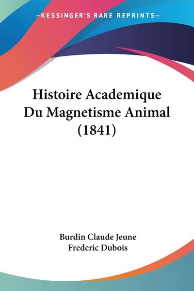 Histoire Academique Du Magnetisme Animal (1841)