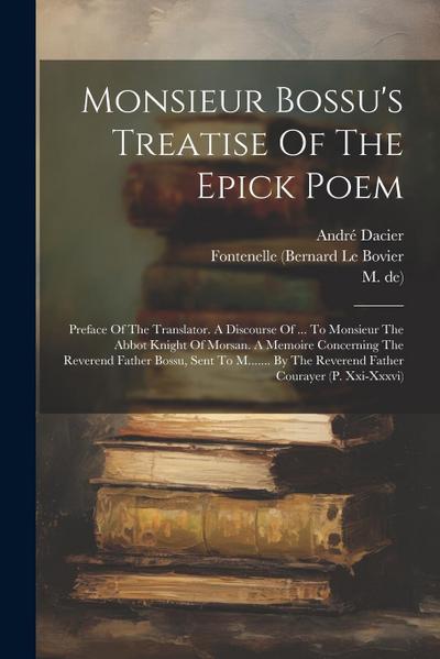 Monsieur Bossu’s Treatise Of The Epick Poem
