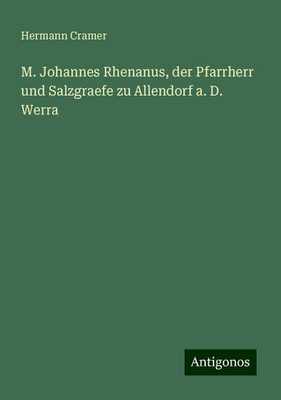 Cramer, H: M. Johannes Rhenanus, der Pfarrherr und Salzgraef